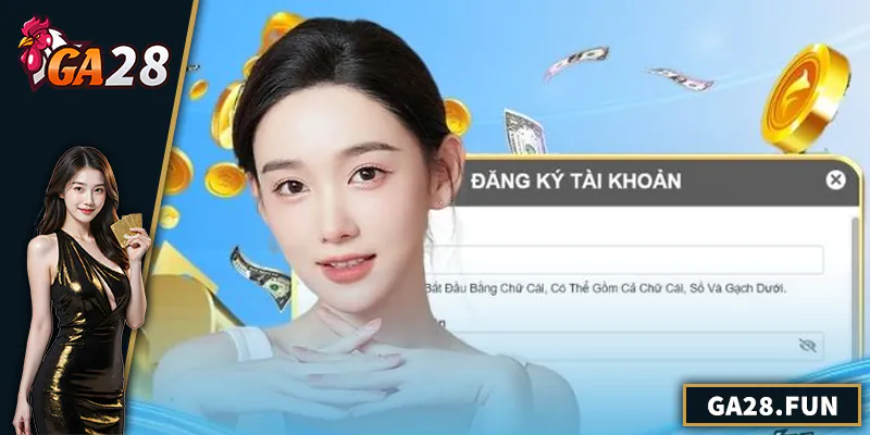 Đăng Ký GA28 – Cách Tạo Tài Khoản Nhanh, Nhận Ưu Đãi Khủng