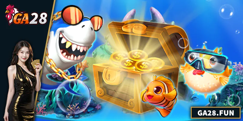 Tổng quan về bắn cá GA28